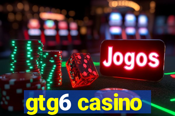 gtg6 casino